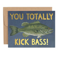 You Totally Kick Bass Fish Encouragement Greeting Card